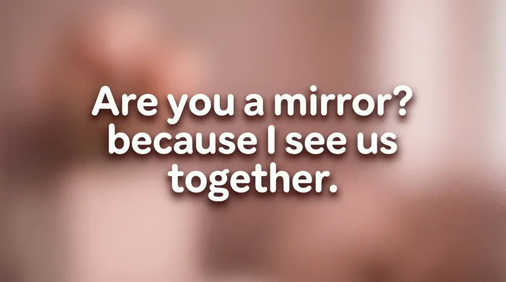 Flirty Pick Up Lines