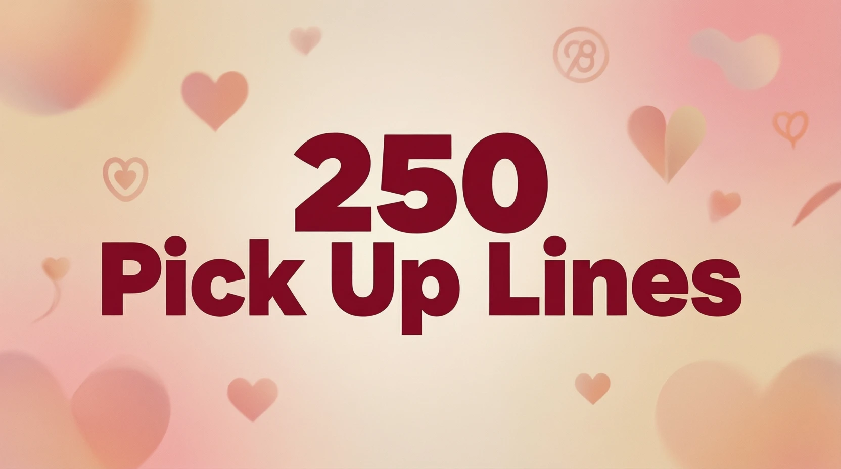 250 Pick Up Lines