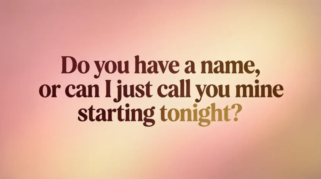 best dirty pick up lines​