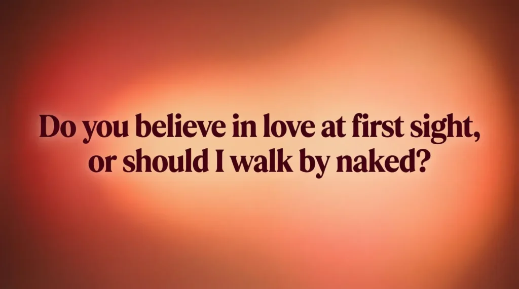 really dirty pick up lines​